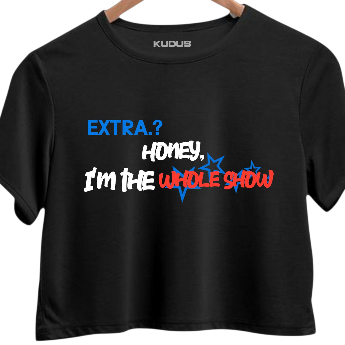 I'm The Whole Show Crop Top