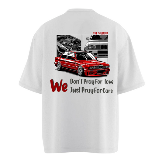 WE JUST PRAY FOR CARS Oversized T-shirt
