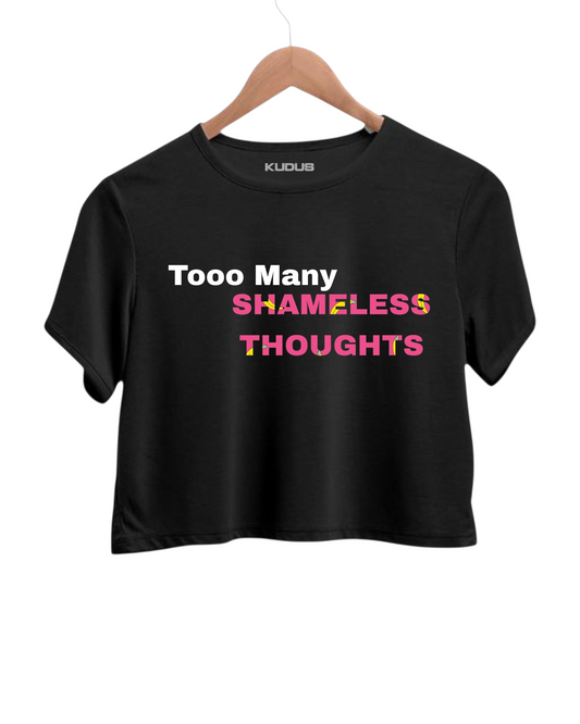 TOO MANY SHAMELESS THOUGHTS Crop Top