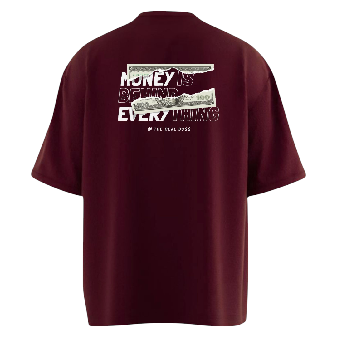 MONEY IS BEHIND EVERYTHING Moody Maroon Light Weight Oversized T-shirt