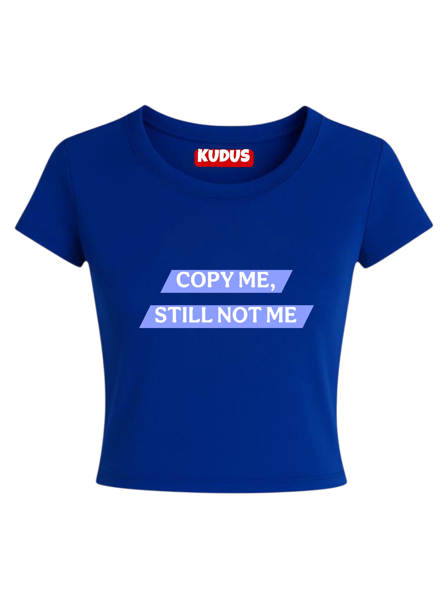 Copy Me, Still Not Me Baby Crop Top