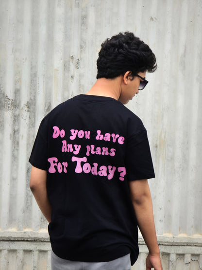 33 + 36 Any Plans For Today Heavy Weight Oversized T-shirt