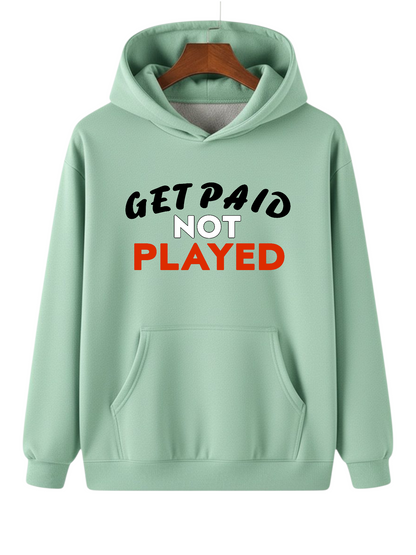 GET PAID NOT PLAYED HOODIE