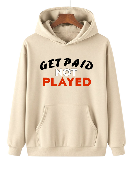GET PAID NOT PLAYED HOODIE