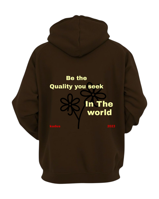 BE THE QUALITY YOU SEEK COMFY CHOCOLATE HOODIE