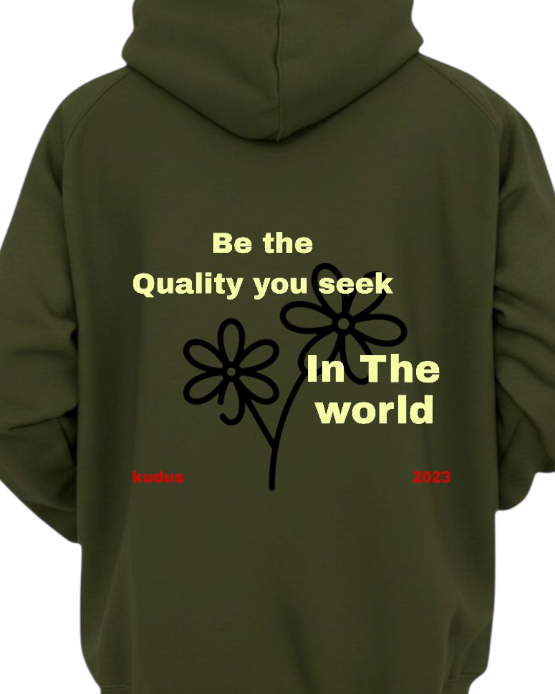 BE THE QUALITY YOU SEEK COMFY OLIVE HOODIE