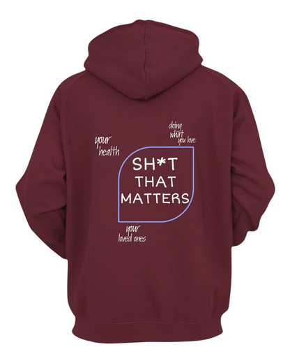 SH#T THAT MATTERS UNISEX HOODIE