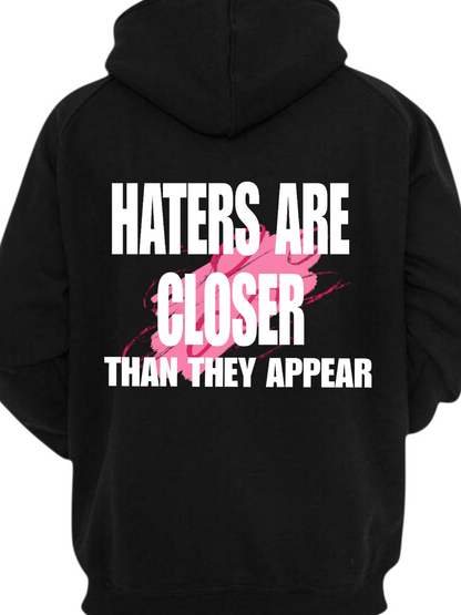 HATERS ARE CLOSER THAN THEY APPEAR HOODIE