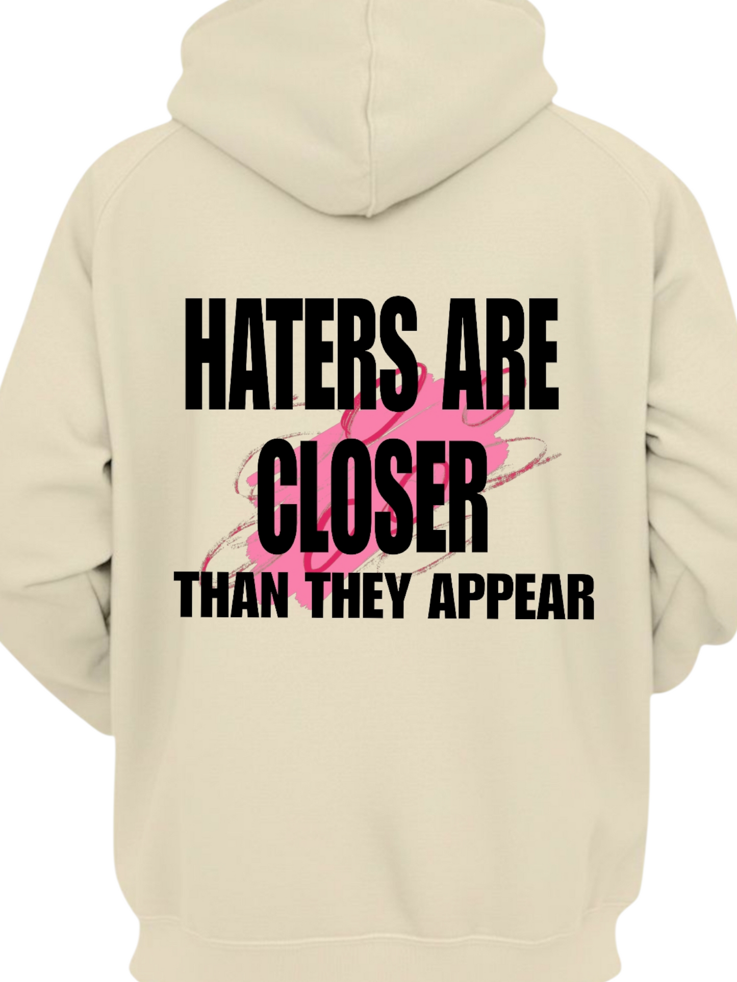HATERS ARE CLOSER THAN THEY APPEAR HOODIE