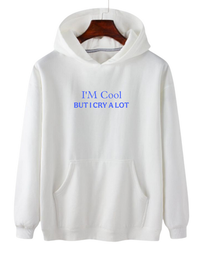 I'M COOL BUT I CRY A LOT HOODIE
