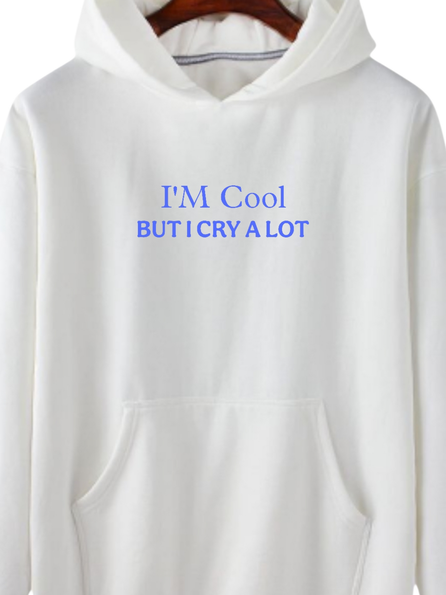 I'M COOL BUT I CRY A LOT HOODIE