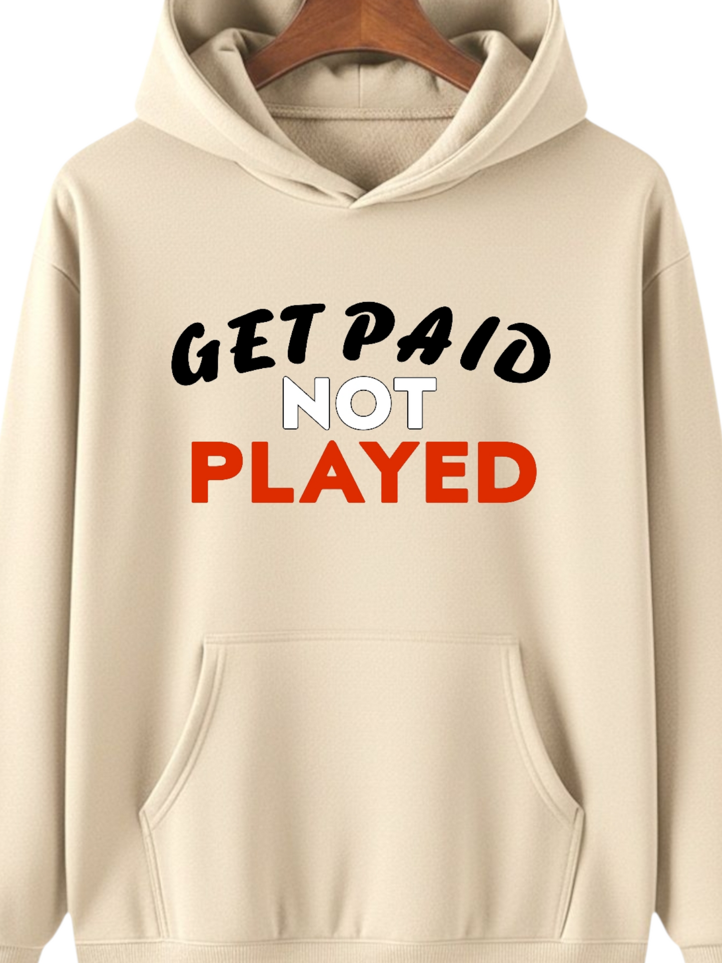 GET PAID NOT PLAYED HOODIE