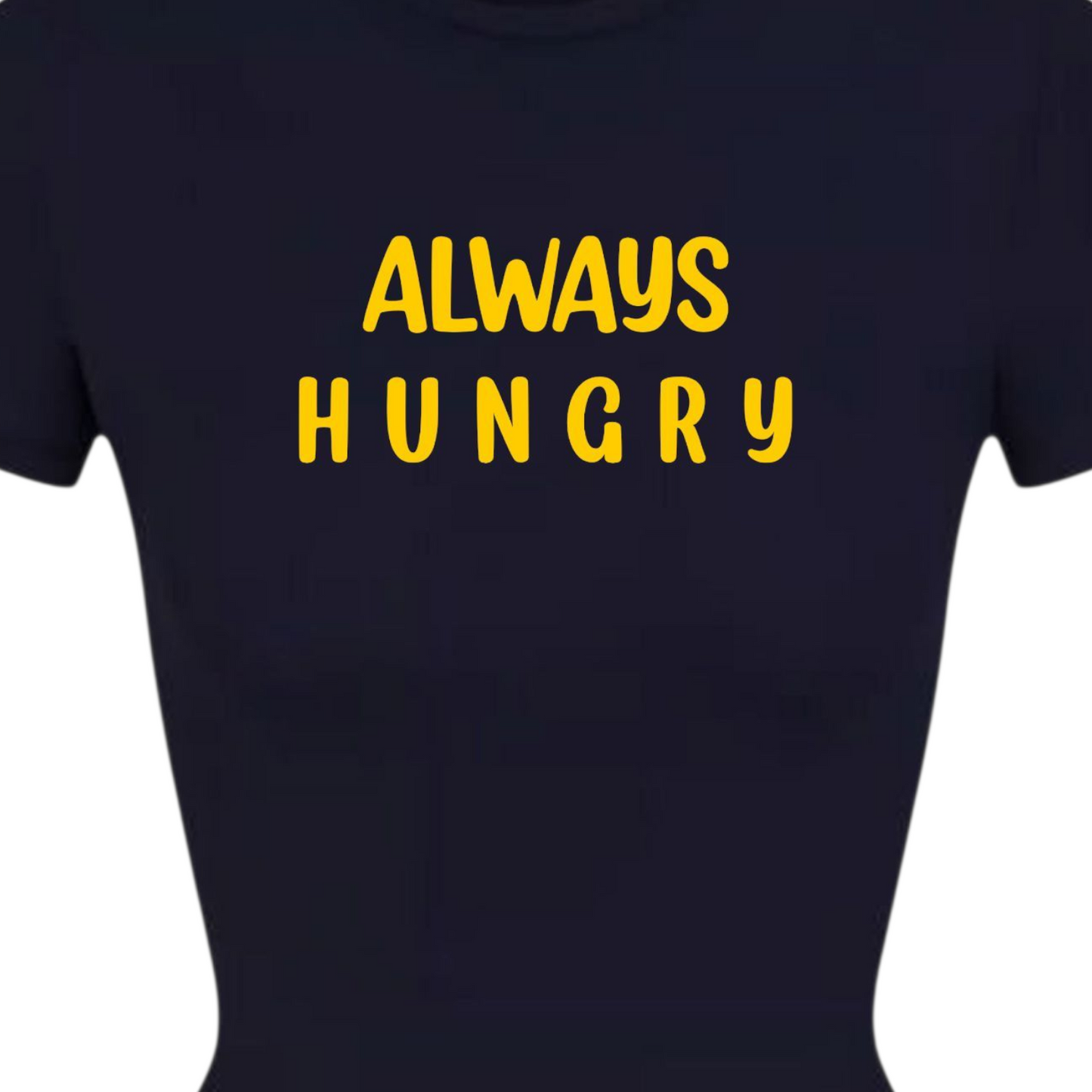 Always Hungry Women Tee