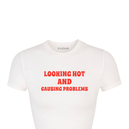 Looking Hot And Causing Problems Women Tee
