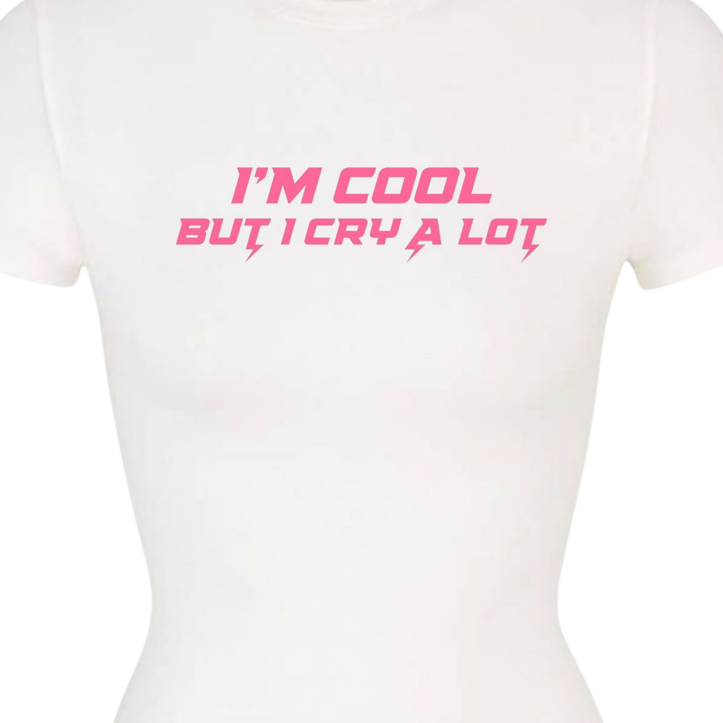 I'M Cool But I Cry A Lot Women Tee
