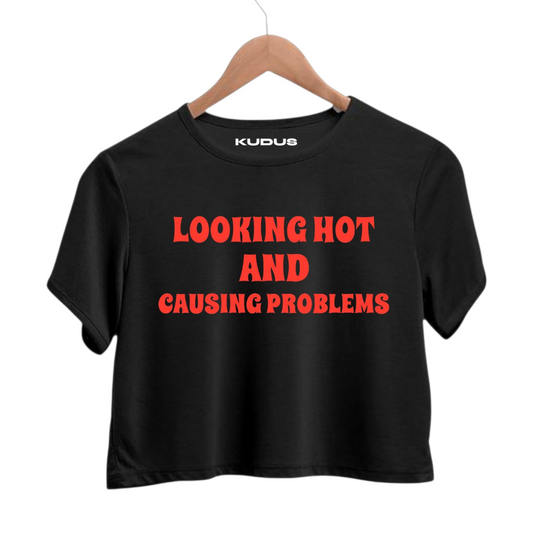 Looking Hot & Causing Problems Crop Top