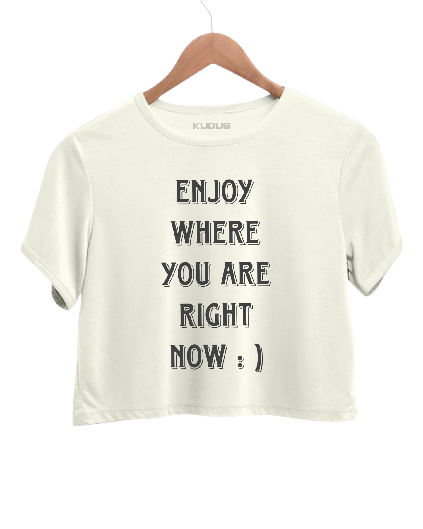 ENJOY WHERE YOU ARE Crop Top