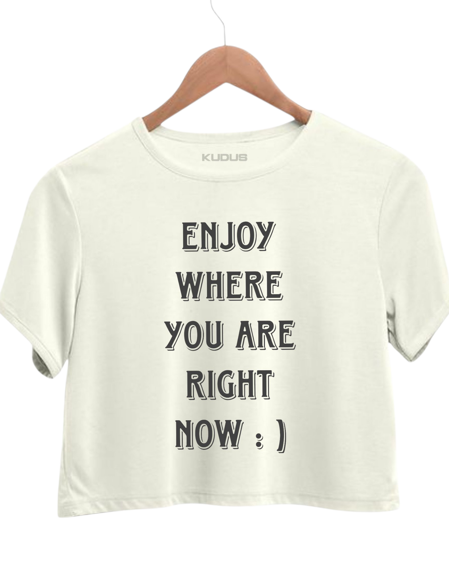 ENJOY WHERE YOU ARE Crop Top