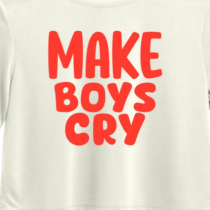 MAKE BOYS CRY Crop Top