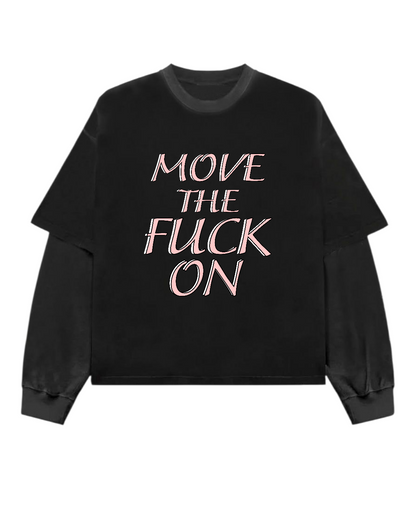 MOVE THE FUCK ON B&G Long Sleeve Heavy Weight T-shirt