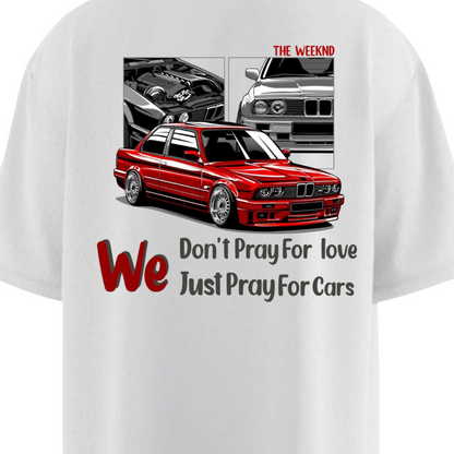 WE JUST PRAY FOR CARS Oversized T-shirt