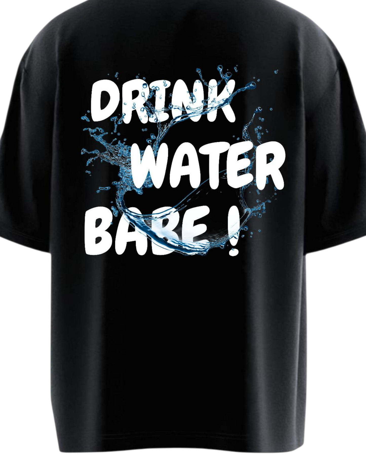 DRINK WATER BABE Heavy Weight Oversized T-shirt