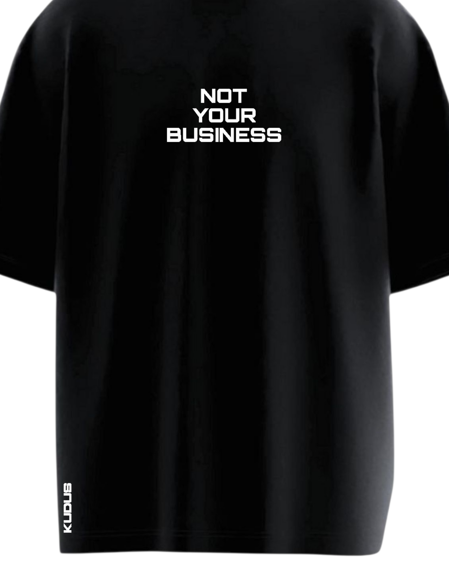NOT YOUR BUSINESS Soft Oversized T-shirt