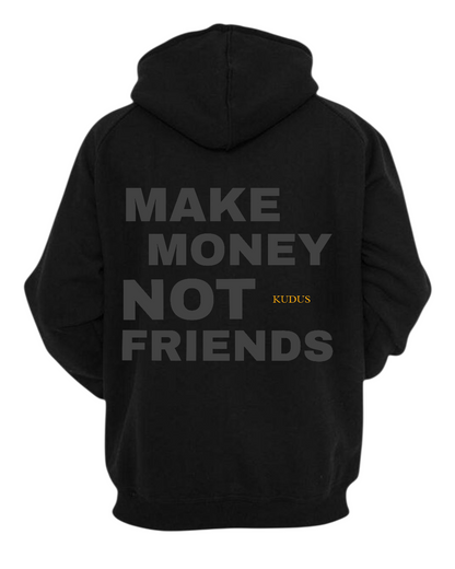 MAKE MONEY NOT FRIENDS HOODIE
