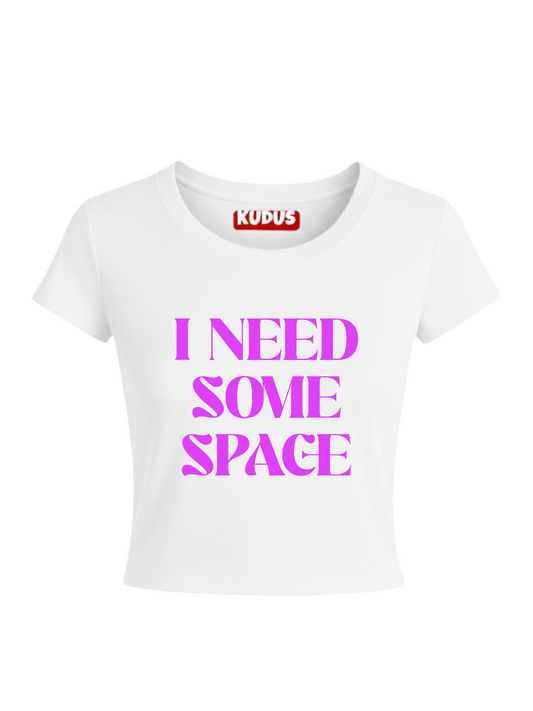 I Need Some Space -  Baby Crop Top For Women