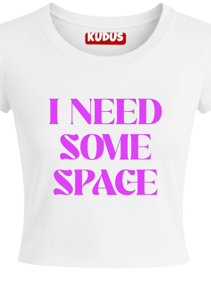 I Need Some Space -  Baby Crop Top For Women