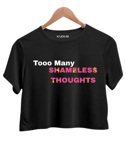 TOO MANY SHAMELESS THOUGHTS Crop Top