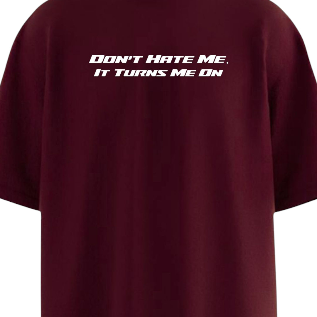 DON'T HATE ME Moody Maroon Oversized T-shirt