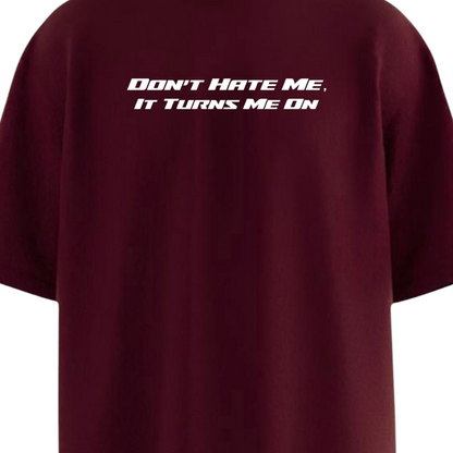 DON'T HATE ME Moody Maroon Oversized T-shirt