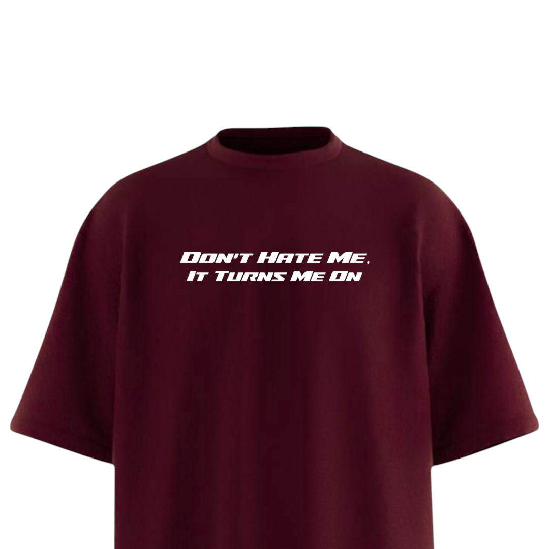 DON'T HATE ME Moody Maroon Oversized T-shirt