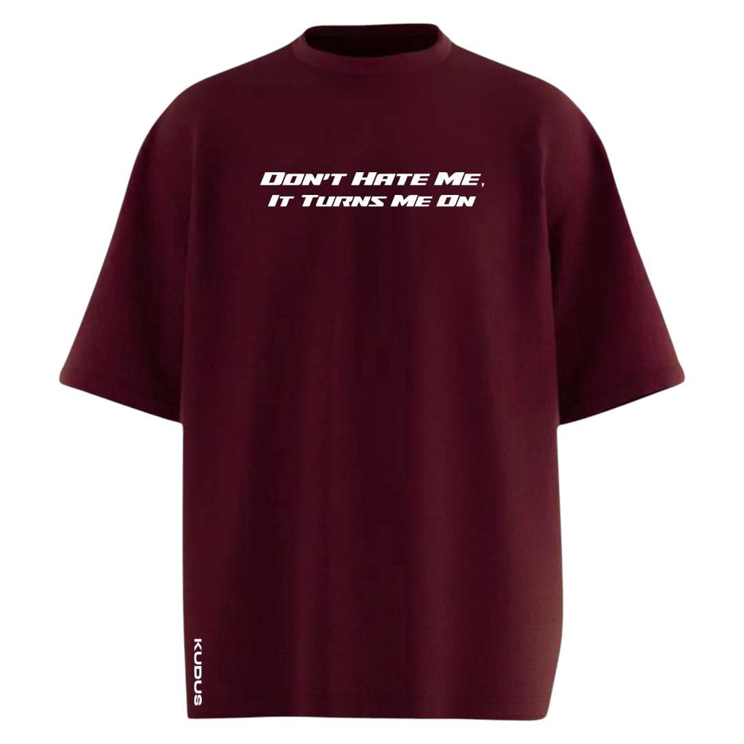 DON'T HATE ME Moody Maroon Oversized T-shirt