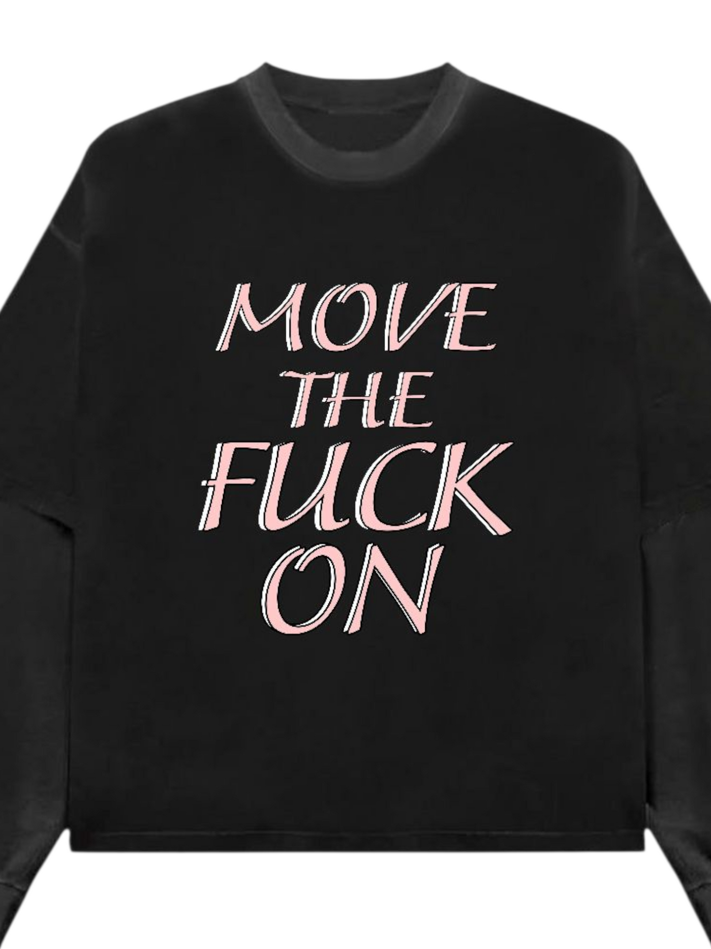 MOVE THE FUCK ON B&G Long Sleeve Heavy Weight T-shirt
