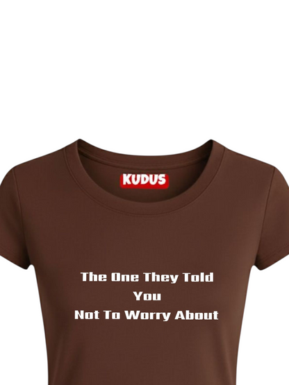 The One They Told You - Baby Crop Top For Women