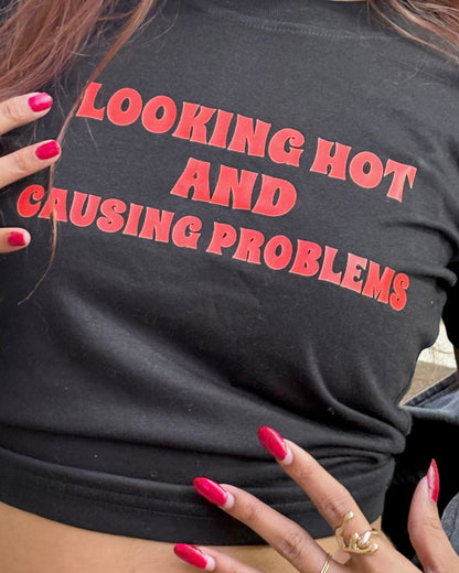 Looking Hot & Causing Problems Crop Top