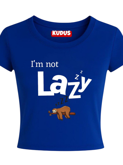I' m Not Lazy Baby Crop Top