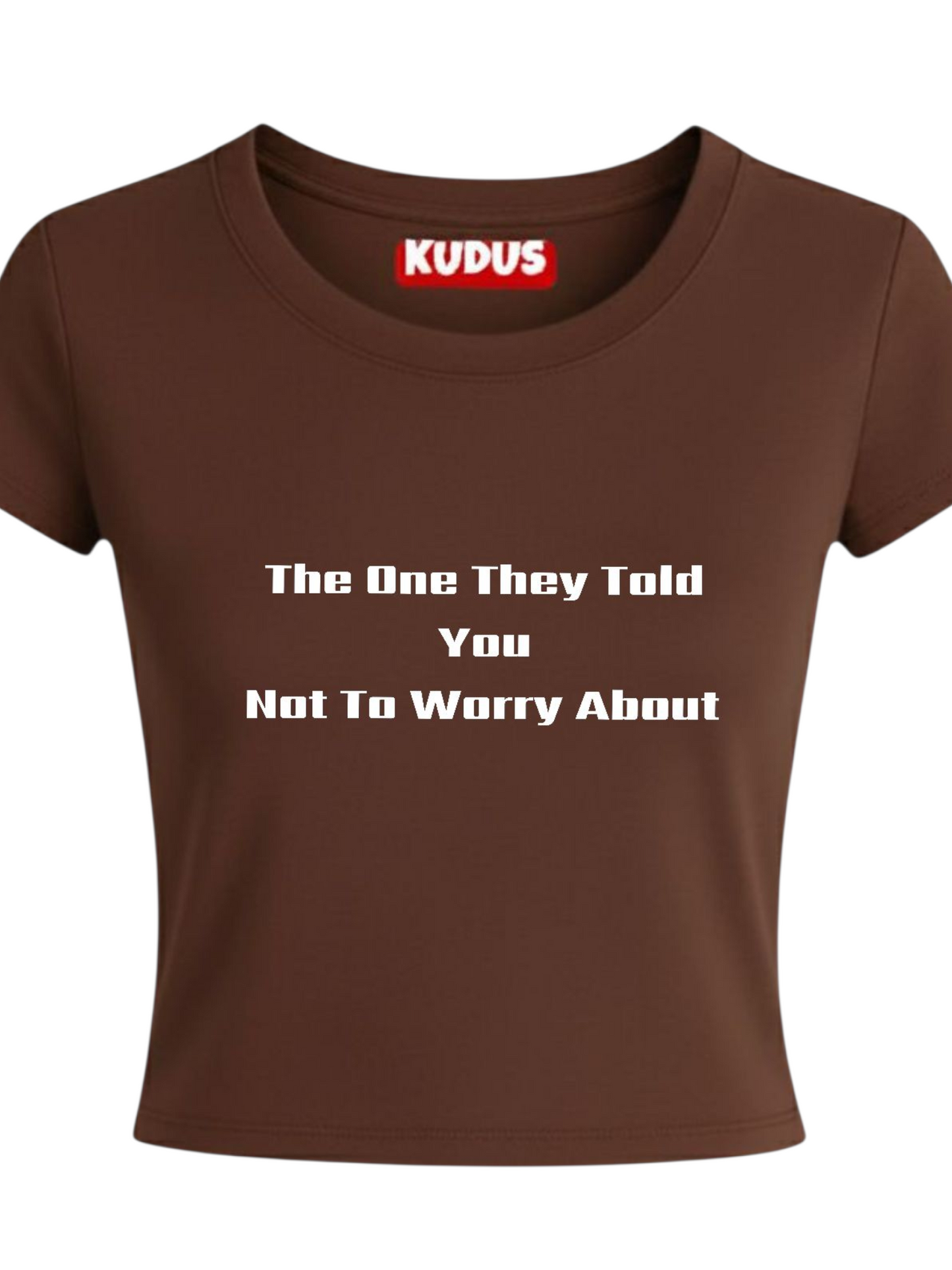 The One They Told You - Baby Crop Top For Women
